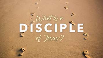 What is a Disciple of Jesus?